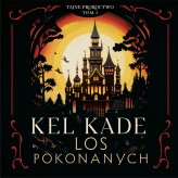Okładka produktu Kel Kade - Tajne proroctwo. 1. Los pokonanych (audiobook)