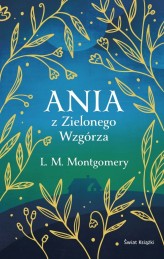 Okładka produktu Lucy Maud Montgomery - Ania z Zielonego Wzgórza (ekskluzywna edycja)