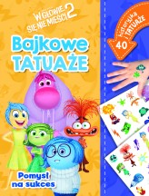 Okładka produktu Ilona Siwak - Pomysł na sukces. Bajkowe tatuaże. Disney Pixar W głowie się nie mieści 2