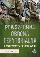 Okładka produktu Ryszard Jakubczak - Powszechna Obrona Terytorialna w bezpieczeństwie narodowym RP