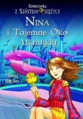Okładka produktu Moony Witcher - Nina i tajemne Oko Atlantydy. Dziewczynka z Szóstego Księżyca. Tom 4 (ebook)