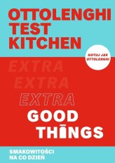 Okładka produktu Yotam Ottolenghi - Ottolenghi test kitchen. Extra Good Things. Smakowitości na co dzień