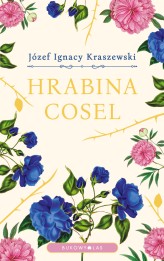 Okładka produktu Józef Ignacy Kraszewski - Hrabina Cosel (ebook)