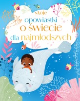 Okładka produktu Maria Zawanowska (tłum.) - Moje opowiastki o świecie dla najmłodszych