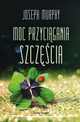 Okładka produktu Joseph Murphy - Moc przyciągania szczęścia