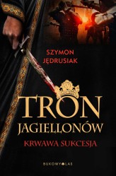 Okładka produktu Szymon Jędrusiak - Tron Jagiellonów (ebook)