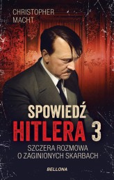 Okładka produktu Christopher Macht - Spowiedź Hitlera 3. Szczera rozmowa o zaginionych skarbach