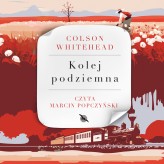 Okładka produktu Colson Whitehead - Kolej podziemna. Czarna krew Ameryki (audiobook)