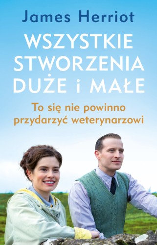 Wszystkie stworzenia duże i małe. To się nie powinno przydarzyć weterynarzowi