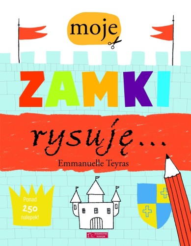 Moje zamki rysuję…