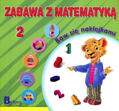 Zabawa z matematyką. Baw się naklejkami 2