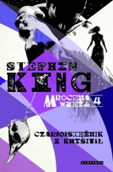 Okładka produktu Stephen King - Mroczna wieża. Tom 4: Czarnoksiężnik i kryształ (ebook)