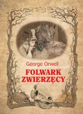 Okładka produktu Aleksandra Michalska-Szwagierczak (ilustr.), George Orwell - Folwark zwierzęcy