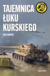 Okładka produktu Józef Barski - Tajemnica Łuku Kurskiego. Żółty tygrys (ebook)