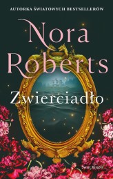 Okładka produktu Nora Roberts - Zwierciadło. Trylogia Zaginione Narzeczone. Tom 2