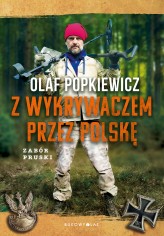 Okładka produktu Olaf Popkiewicz - Z wykrywaczem przez Polskę. Zabór pruski (wydanie specjalne)