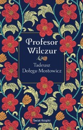 Okładka produktu Tadeusz Dołęga-Mostowicz - Profesor Wilczur (elegancka edycja)