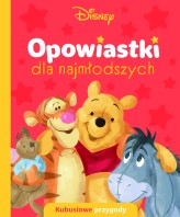 Okładka produktu praca zbiorowa, Ewa Tarnowska (tłum.) - Opowiastki dla najmłodszych. Kubusiowe przygody. Disney