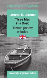 Okładka produktu Jerome K. Jerome - Three Men in a Boat / Trzech panów w łódce. Czytamy w oryginale