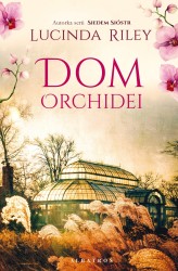 Okładka produktu Lucinda Riley - Dom orchidei