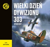 Okładka produktu Bohdan Arct - Wielki dzień Dywizjonu 303 (audiobook)