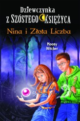 Okładka produktu Moony Witcher - Nina i Złota Liczba. Seria Dziewczynka z Szóstego Księżyca. Tom 5