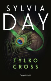 Okładka produktu Sylvia Day - Tylko Cross