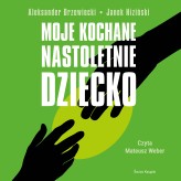 Okładka produktu Aleksander Drzewiecki, Janek Niziński - Moje kochane nastoletnie dziecko (audiobook)