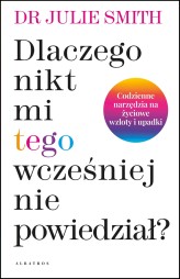 Okładka produktu Dr Julie Smith - Dlaczego nikt mi wcześniej tego nie powiedział?