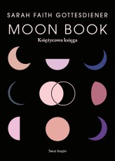 Okładka produktu Sarah Faith Gottesdiener - Moon Book. Księżycowa księga (ebook)