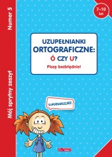 Okładka produktu praca zbiorowa - Mój sprytny zeszyt 5. Uzupełnianki ortograficzne: Ó czy U? Piszę bezbłędnie!