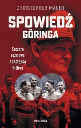 Okładka produktu Christopher Macht - Spowiedź Göringa. Szczera rozmowa z zastępcą Hitlera (ebook)