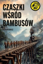 Okładka produktu Lech Niekrasz - Czaszki wśród bambusów