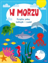 Okładka produktu Barbara Szymanek (tłum.) - W morzu. Książka pełna naklejek i zadań