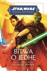 Okładka produktu Anna Hikiert-Bereza (tłum.), George Mann - Star Wars. Wielka Republika. Bitwa o Jedhę