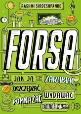 Okładka produktu Rashmi Sirdeshpande - Forsa. Jak ją zarabiać, oszczędzać, wydawać, pomnażać i dawać innym