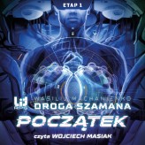 Okładka produktu Wasilij Machanienko - Droga Szamana. Etap 1: Początek (audiobook)