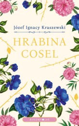 Okładka produktu Józef Ignacy Kraszewski - Hrabina Cosel