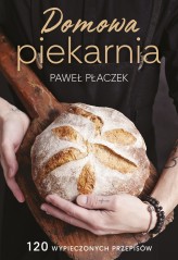Okładka produktu Paweł Płaczek - Domowa piekarnia