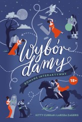 Okładka produktu Kitty Curran, Larissa Zageris - Wybór damy. Romans interaktywny (ebook)