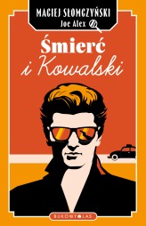 Okładka produktu Maciej Słomczyński, Joe Alex - Śmierć i Kowalski (ebook)