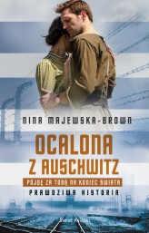 Okładka produktu Nina Majewska-Brown - Ocalona z Auschwitz. Pójdę za Tobą na koniec świata (audiobook)