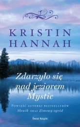 Okładka produktu Kristin Hannah - Zdarzyło się nad jeziorem Mystic (ekskluzywna edycja)