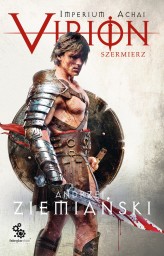 Okładka produktu Andrzej Ziemiański - Imperium Achai. 4. Virion 4. Szermierz (audiobook)
