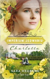 Okładka produktu Sara Medberg - Charlotta (Imperium jedwabiu) (ebook)