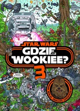 Okładka produktu  - Gdzie jest Wookiee 3. Misja: Znaleźć Chewiego. Star Wars