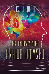 Okładka produktu Joseph Murphy - Jak wykorzystywać prawa umysłu (ebook)