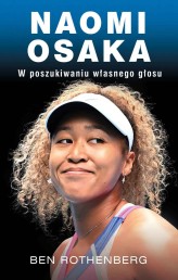 Okładka produktu Ben Rothenberg - Naomi Osaka. W poszukiwaniu własnego głosu