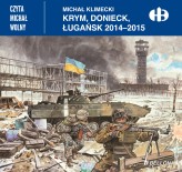 Okładka produktu Michał Klimecki - Krym, Donieck, Ługańsk 2014-2015 (audiobook)