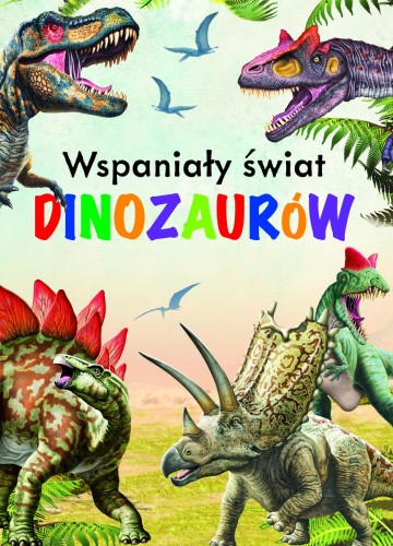 Wspaniały świat dinozaurów